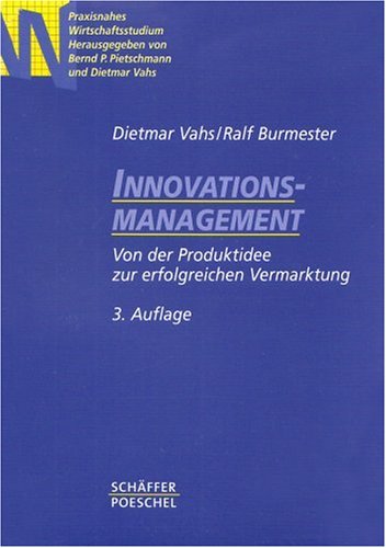 Innovationsmanagement: Von der Produktidee zur erfolgreichen Vermarktung Business, Finance & Career