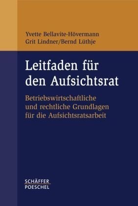 Leitfaden für den Aufsichtsrat: Betriebswirtschaftliche und rechtliche Grundlagen für die Aufsichtsratsarbeit Law
