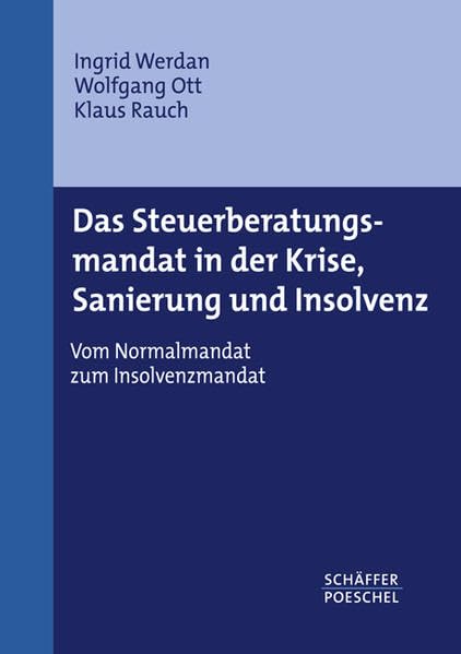 Steuerberatungsmandat in der Krise, Sanierung und Insolvenz: Vom Normalmandat zum Insolvenzmandat book