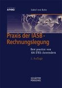 Praxis der IASB-Rechnungslegung: Best practice von 100 IFRS-Anwendern Business, Finance & Career