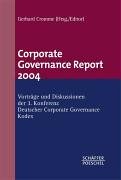 Corporate Governance Report 2004. Vorträge und Diskussionen der 3. Konferenz Deutscher Corporate Governance Kodex (dt. /engl.) Business, Finance & Career