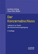 Der Konzernabschluss. Lehrbuch zur Praxis der Konzernrechnungslegung Business, Finance & Career
