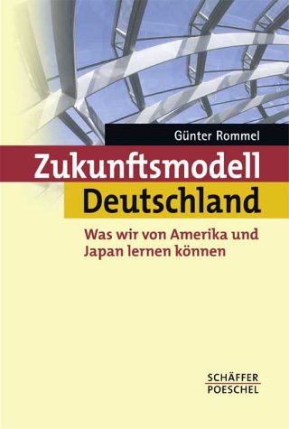 Zukunftsmodell Deutschland: Was wir von Amerika und Japan lernen können Business, Finance & Career