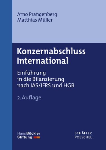 Konzernabschluss International: Einführung in die Bilanzierung nach IAS/IFRS und HGB Law