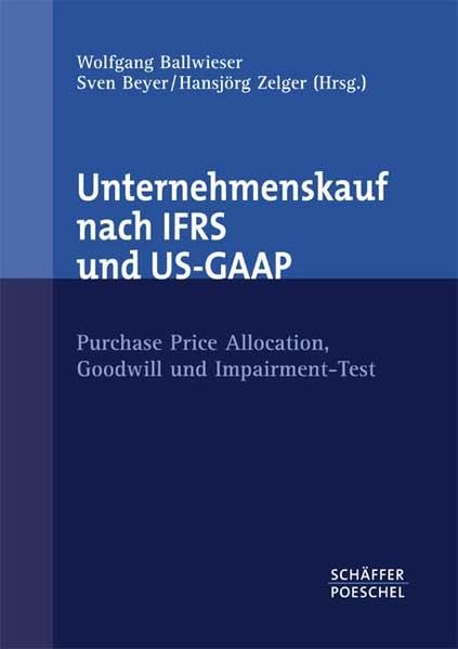 Unternehmenskauf nach IFRS und US-GAAP: Purchase Price Allocation, Goodwill und Impairment-Test Law