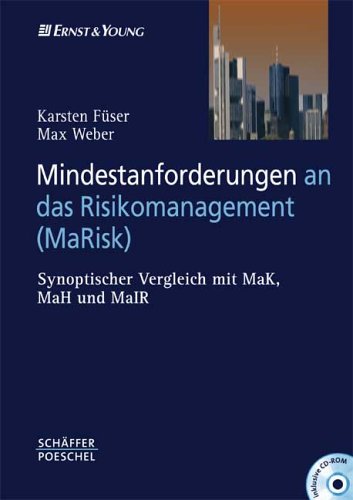 Mindestanforderungen an das Risikomanagement (MaRisk): Synoptischer Vergleich mit MaK, MaH und MaIR Business, Finance & Career