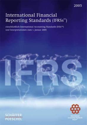 International Financial Reporting Standards 2005 (IFRSs™): Einschliesslich International Accounting Standards (IAS™) und Interpretationen per 1. Januar 2005 Business, Finance & Career