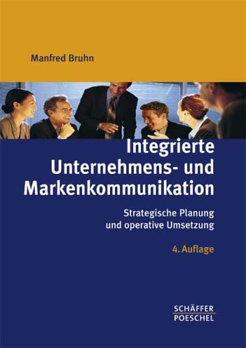 Integrierte Unternehmens- und Markenkommunikation: Strategische Planung und operative Umsetzung Law