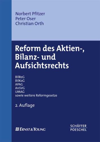 Reform des Aktien-, Bilanz- und Aufsichtsrechts: AnSVG, APAG, BilKoG, BilReG, KapMuG, UMAG, VorstOG, WpPG sowie weitere Reformgesetze Law