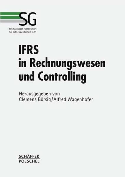 IFRS in Rechnungswesen und Controlling: Kongress-Dokumentation 59. Deutscher Betriebswirtschafter-Tag 2005 (Schriftenreihe der Schmalenbach-Gesellschaft für Betriebswirtschaft e.V.) Law