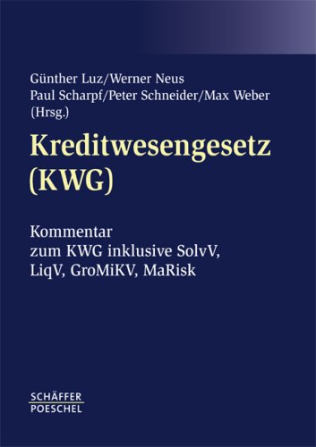 Kreditwesengesetz (KWG): Kommentar zum KWG inklusive SolvV, LiqV, GroMiKV, MaRisk Law