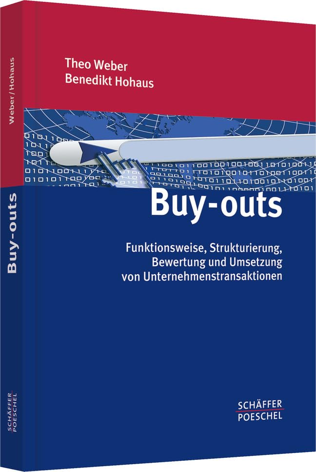 Buy-Outs: Funktionsweise, Strukturierung, Bewertung und Umsetzung von Unternehmenstransaktionen book