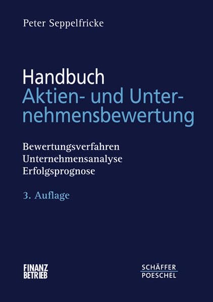 Handbuch Aktien- und Unternehmensbewertung: Bewertungsverfahren, Unternehmensanalyse, Erfolgsprognose Law