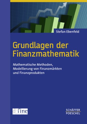 Grundlagen der Finanzmathematik: Mathematische Methoden, Modellierung von Finanzmärkten und Finanzprodukten Law