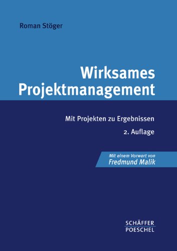 Wirksames Projektmanagement: Mit Projekten zu Ergebnissen Law