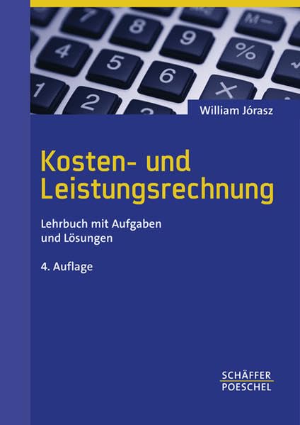 Kosten- und Leistungsrechnung: Lehrbuch mit Aufgaben und Lösungen Law