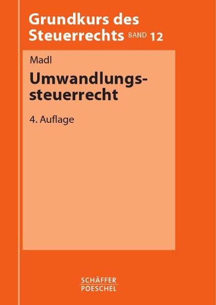 Umwandlungssteuerrecht (Grundkurs des Steuerrechts - Orangene Reihe) Law