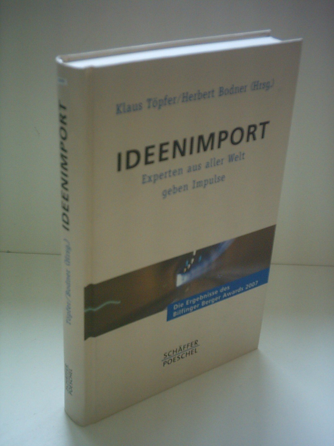Ideenimport: Experten aus aller Welt geben Impulse: Experten aus aller Welt geben Impulse. Die Ergebnisse des Bilfinger Berger Awards 2007. Mit Beitr. in engl. Sprache Law