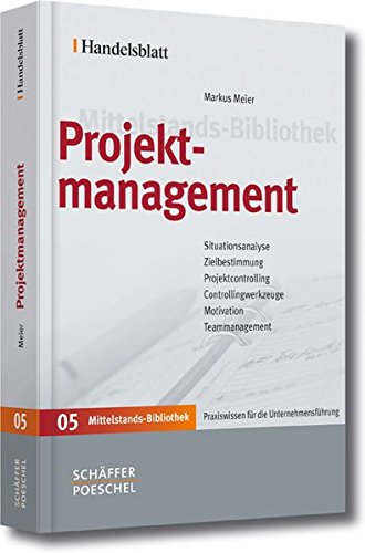 Handelsblatt Mittelstands-Bibliothek, Band: 5 Projektmanagement Law