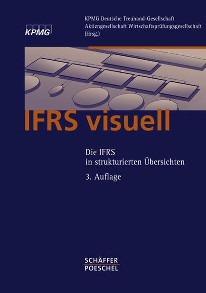 IFRS visuell: Die IFRS in strukturierten Übersichten Law