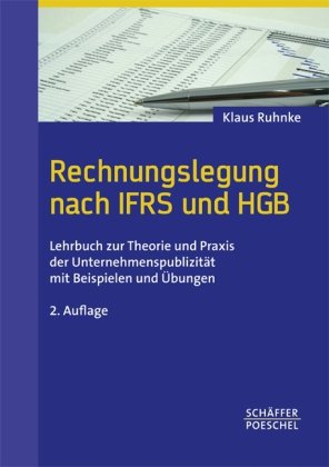 Rechnungslegung nach IFRS und HGB: Lehrbuch zur Theorie und Praxis der Unternehmenspublizität mit Beispielen und Übungen Law