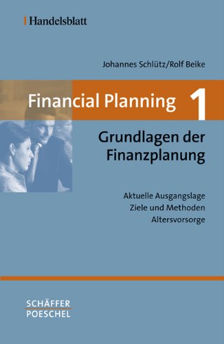 Financial Planning. Gesamtwerk in vier Bänden / Financial Planning 1: Grundlagen der Finanzplanung: Aktuelle Ausgangslage - Ziele und Methoden - Altersvorsorge Law