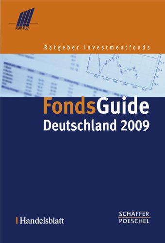 FondsGuide Deutschland 2009: Ratgeber Investmentfonds Business, Finance & Career