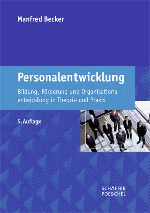 Personalentwicklung: Bildung, Förderung und Organisationsentwicklung in Theorie und Praxis Law