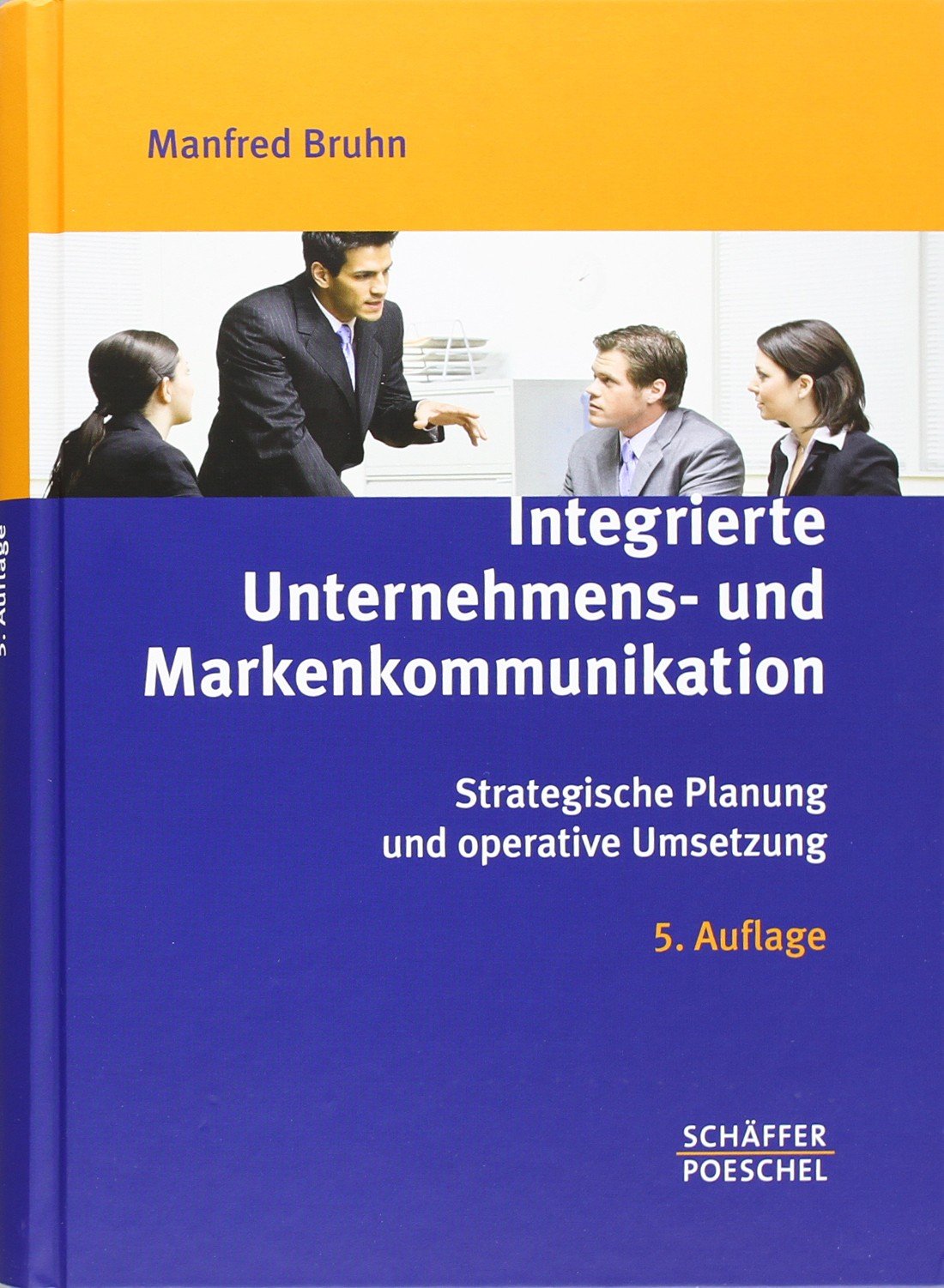 Integrierte Unternehmens- und Markenkommunikation: Strategische Planung und operative Umsetzung Law