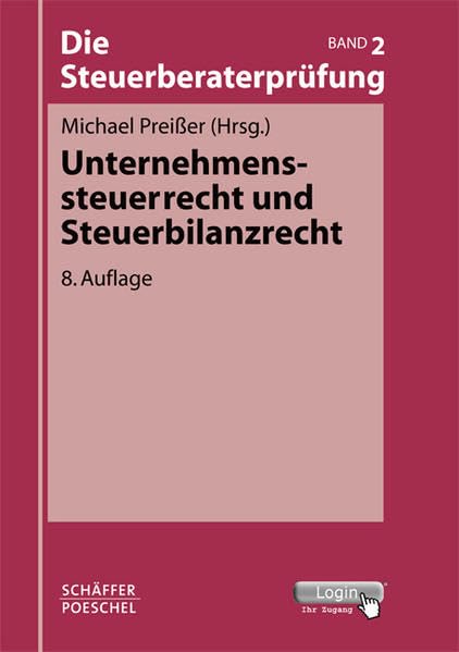 Die Steuerberaterprüfung / Unternehmenssteuerrecht und Steuerbilanzrecht Law
