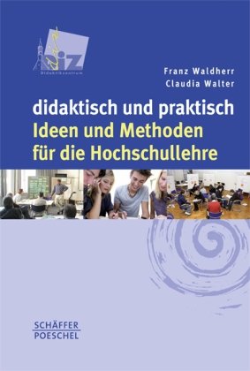 didaktisch und praktisch: Ideen und Methoden für die Hochschullehre Law