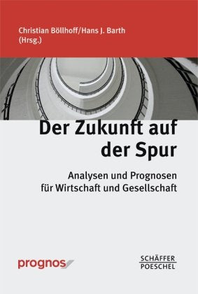 Der Zukunft auf der Spur: Analysen und Prognosen für Wirtschaft und Gesellschaft Law