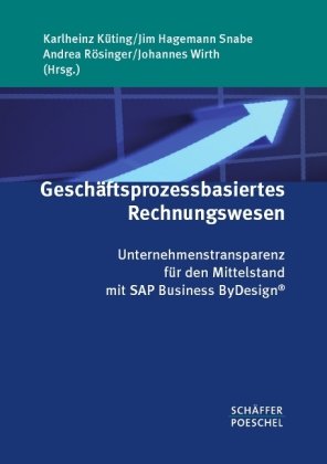 Geschäftsprozessbasiertes Rechnungswesen: Unternehmenstransparenz für den Mittelstand mit SAP Business ByDesign® Law