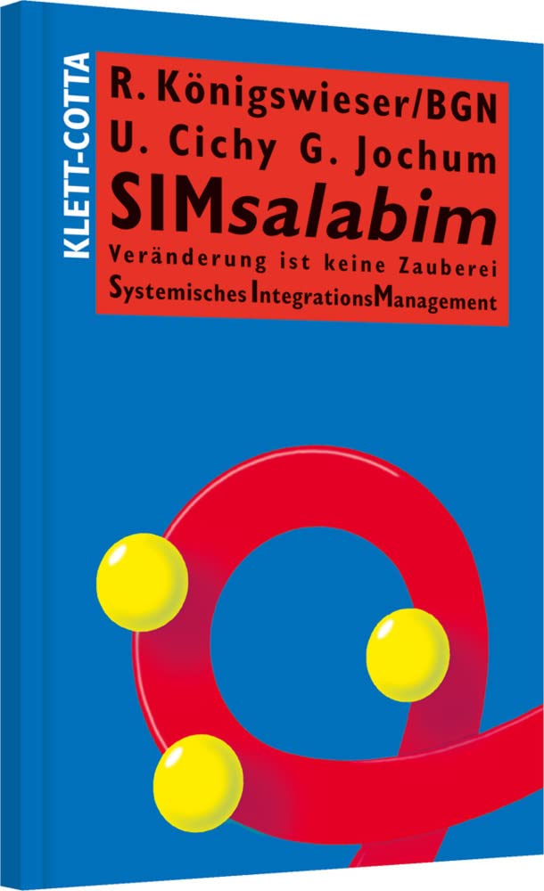 SIMsalabim: Veränderung ist keine Zauberei. Systemisches IntegrationsManagement (Systemisches Management) Law