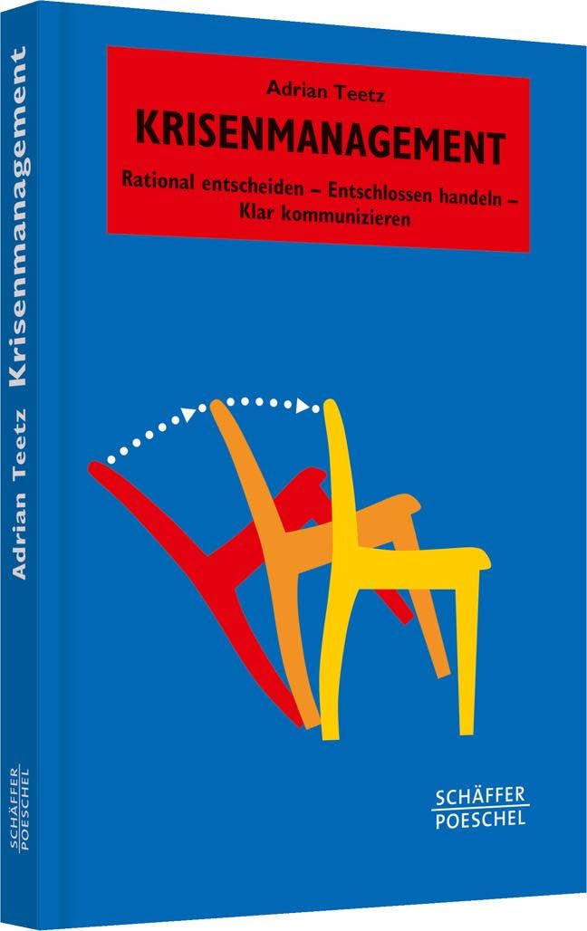 Krisenmanagement: Rational entscheiden - Entschlossen handeln - Klar kommunizieren (Systemisches Management) Law