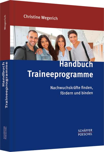 Handbuch Traineeprogramme: Nachwuchskräfte finden, fördern und binden Law