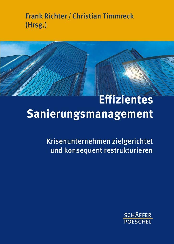 Effizientes Sanierungsmanagement: Krisenunternehmen zielgerichtet und konsequent restrukturieren Law