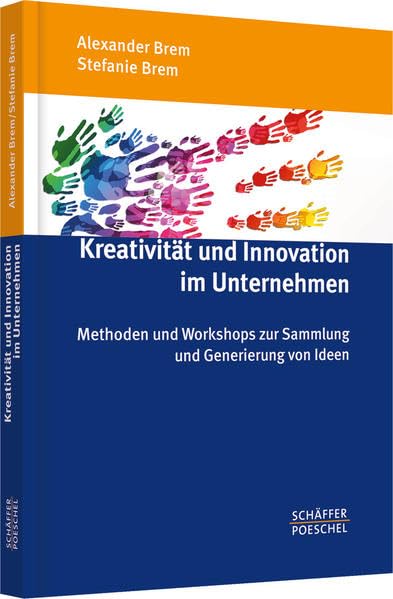 Kreativität und Innovation im Unternehmen: Methoden und Workshops zur Sammlung und Generierung von Ideen Law