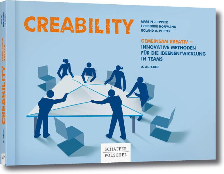 Creability: Gemeinsam kreativ - innovative Methoden für die Ideenentwicklung in Teams Law