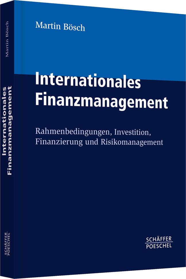 Internationales Finanzmanagement: Rahmenbedingungen, Investition, Finanzierung und Risikomanagement Law