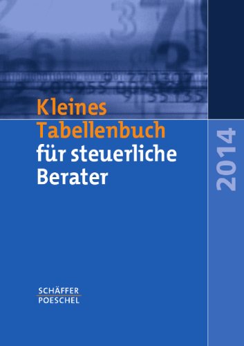 Kleines Tabellenbuch für steuerliche Berater 2014 Law