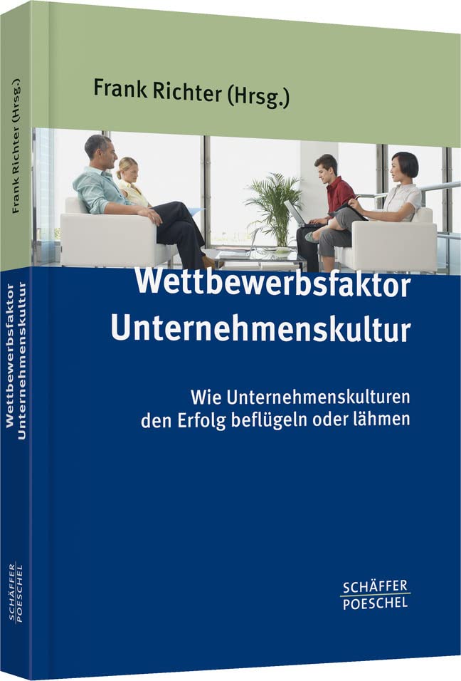 Wettbewerbsfaktor Unternehmenskultur: Wie Unternehmenskulturen den Erfolg beflügeln oder lähmen Law