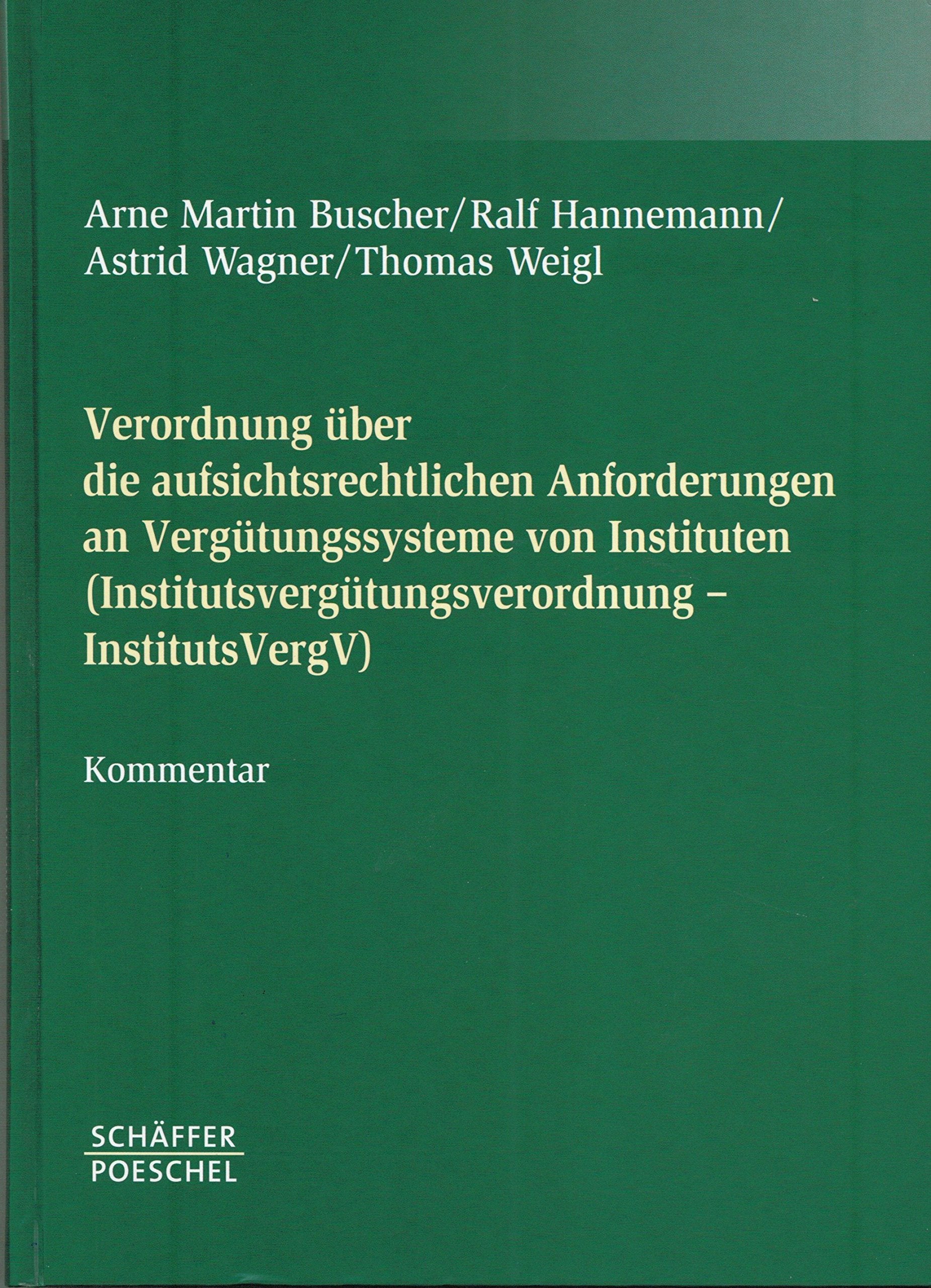 Verordnung über die aufsichtsrechtlichen Anforderungen an Vergütungssysteme von Instituten: Institutsvergütungsverordnung - InstitutsVergV, Kommentar Law