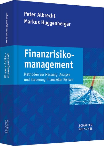Finanzrisikomanagement: Methoden zur Messung, Analyse und Steuerung finanzieller Risiken Law