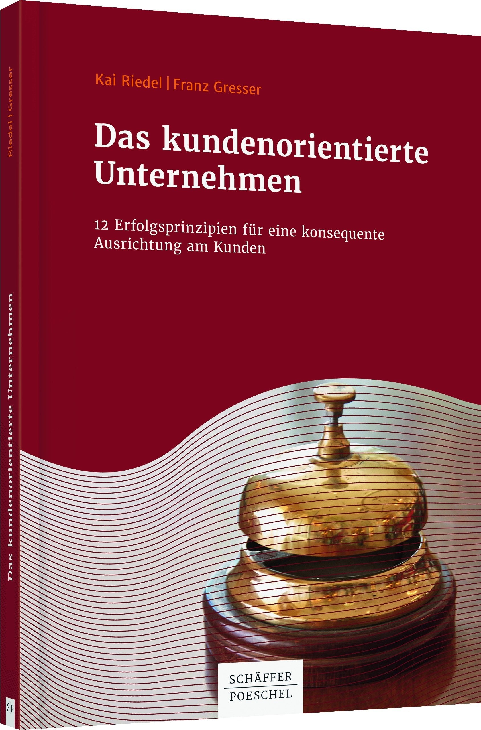 Das kundenorientierte Unternehmen: 12 Erfolgsprinzipien für eine konsequente Ausrichtung am Kunden Law