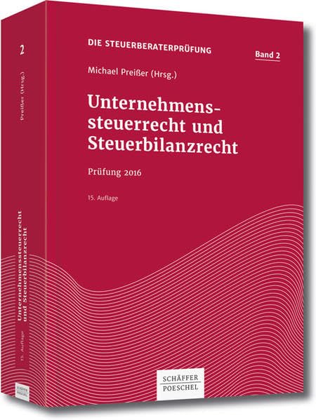 Die Steuerberaterprüfung: Unternehmenssteuerrecht und Steuerbilanzrecht: Prüfung 2016 Law