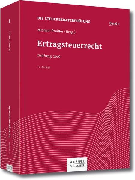 Die Steuerberaterprüfung: Ertragsteuerrecht 2016: Prüfung 2016 Law