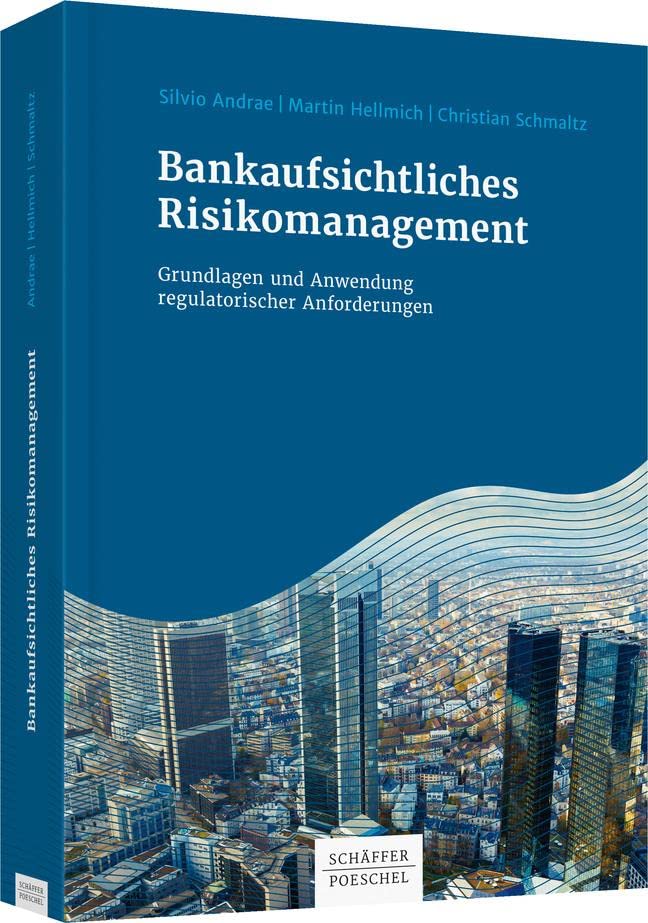 Bankaufsichtliches Risikomanagement: Grundlagen und Anwendung regulatorischer Anforderungen (Keine Reihe) Law