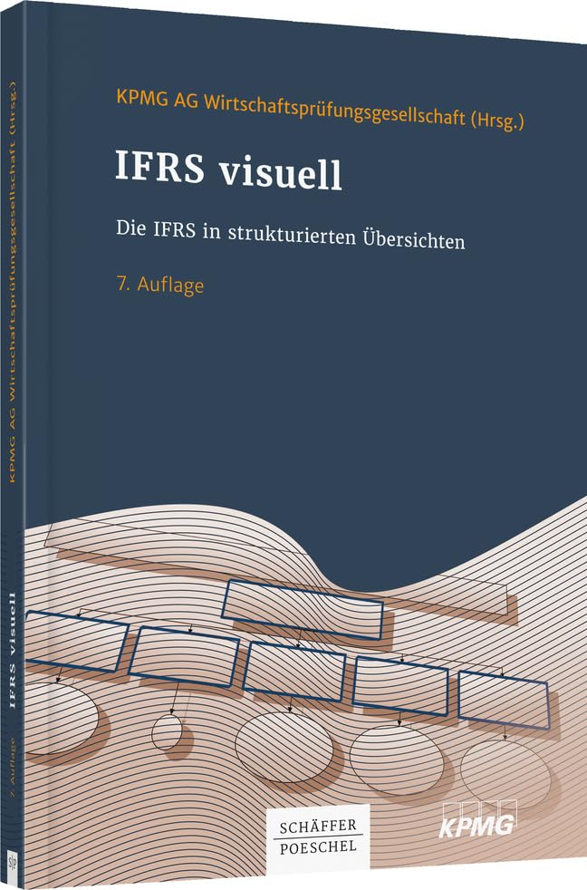 IFRS visuell: Die IFRS in strukturierten Übersichten Law