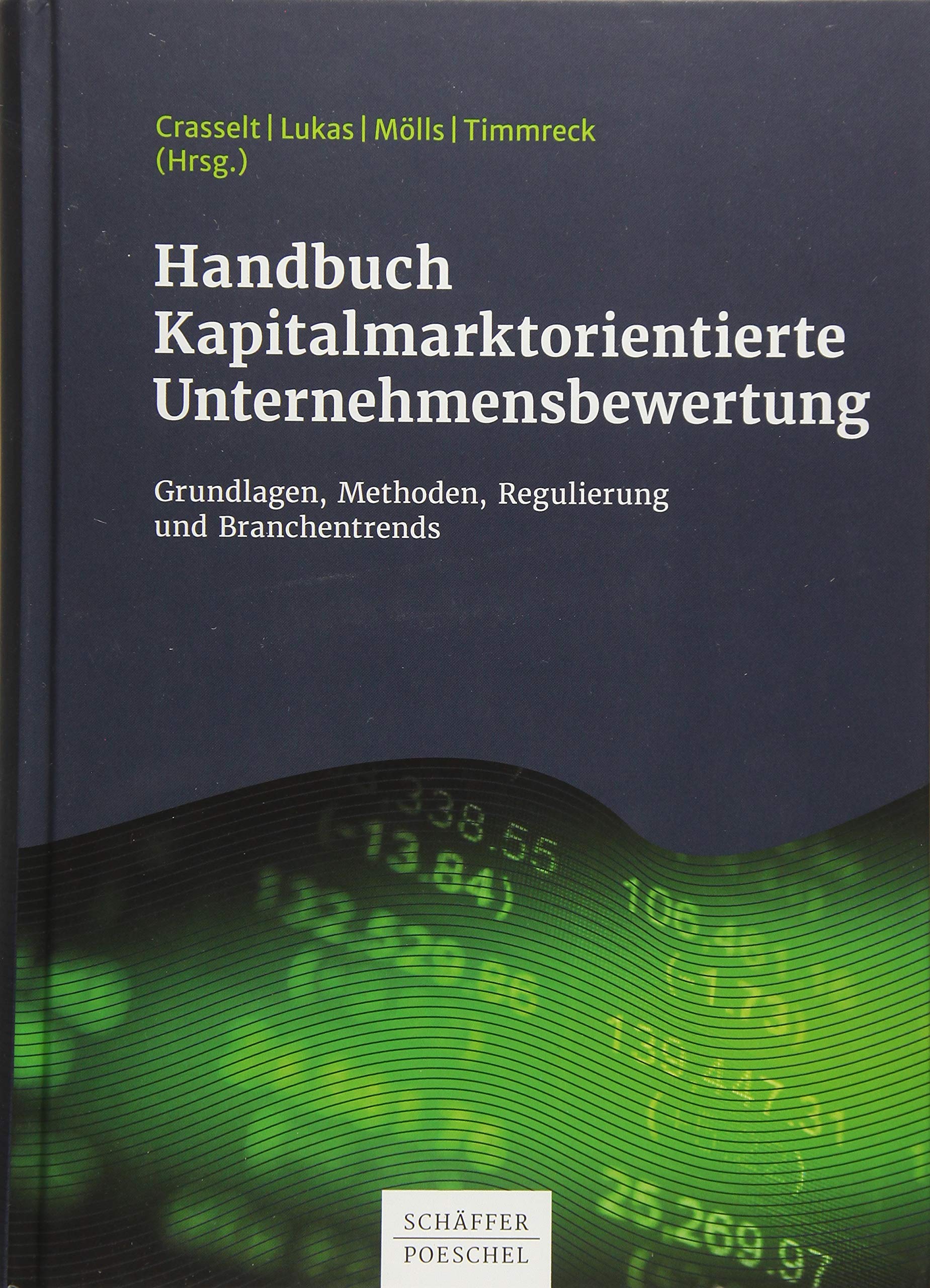 Handbuch Kapitalmarktorientierte Unternehmensbewertung: Grundlagen, Methoden, Regulierung und Branchentrends (Keine Reihe) Law